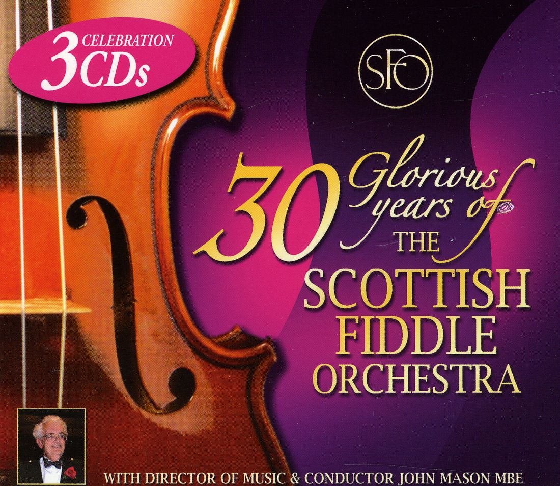 30 GLORIOUS YEARS OF THE SCOTTISH FIDDLE ORCHESTRA