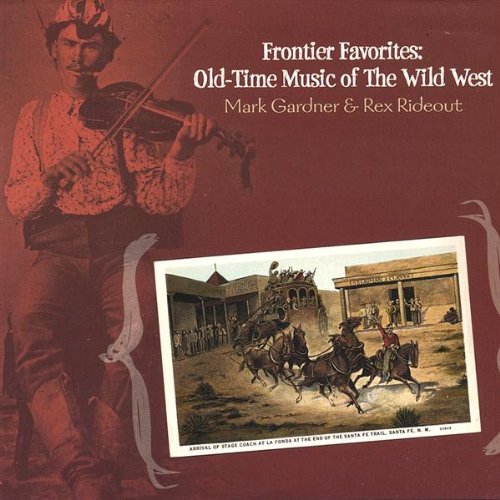 FRONTIER FAVORITES: OLD-TIME MUSIC OF WILD WEST