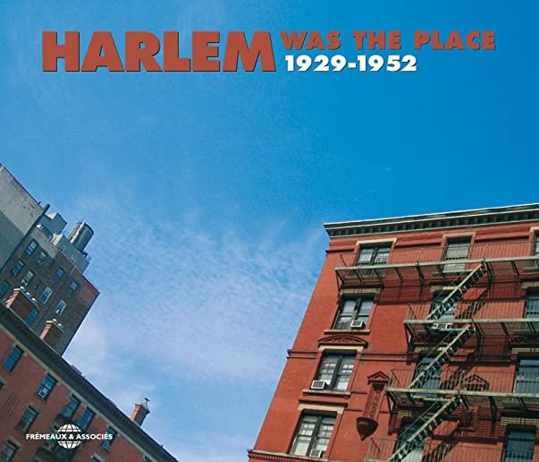 HARLEM WAS THE PLACE 1929-1952 / VARIOUS