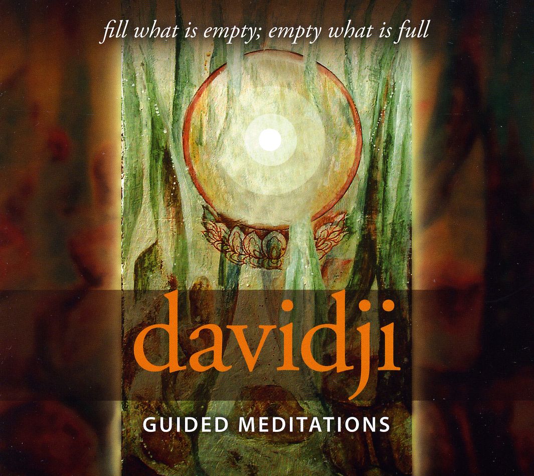 GUIDED MEDITATIONS: FILL WHAT IS EMPTY; EMPTY WHAT