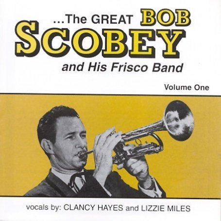 GREAT BOB SCOBEY & HIS FRISCO BAND 1