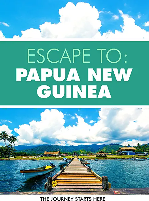 ESCAPE TO PAPUA NEW GUINEA / (MOD)