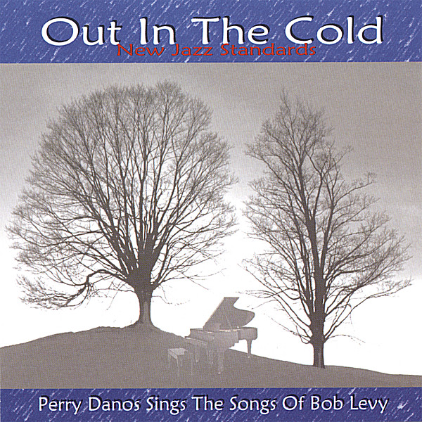 SINGS THE SONGS OF BOB LEVY OUT IN THE COLD