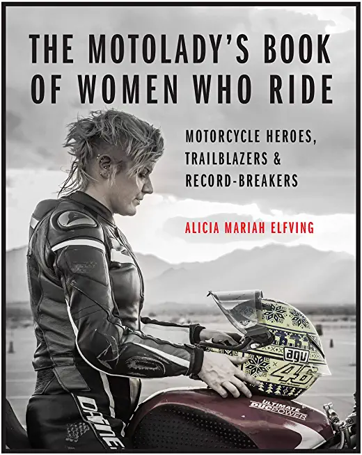 MOTOLADYS BOOK OF WOMEN WHO RIDE (HCVR)