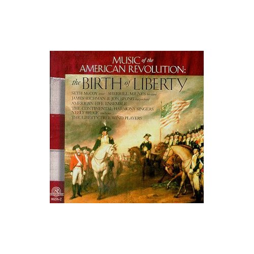BIRTH OF LIBERTY: MUSIC OF AMERICAN REVOLUTION