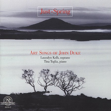 JUST SPRING: ART SONGS OF JOHN DUKE