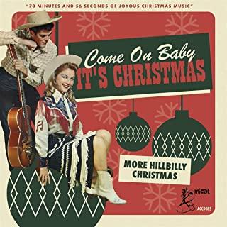COME ON BABY ITS CHRISTMAS: MORE HILLBILLY / VAR