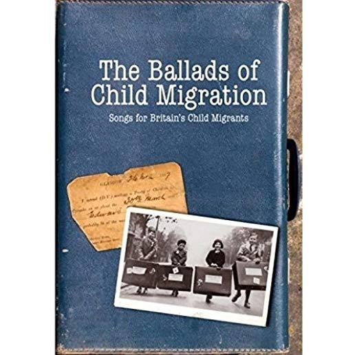 BALLADS OF CHILD MIGRATION: SONGS FOR BRITAIN'S