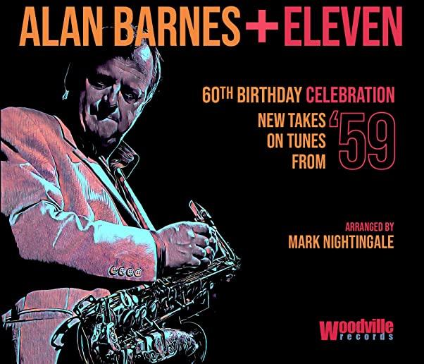 ALAN BARNES + ELEVEN: 60TH BIRTHDAY CELEBRATION