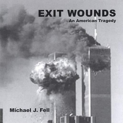 EXIT WOUNDS AN AMERICAN TRAGEDY