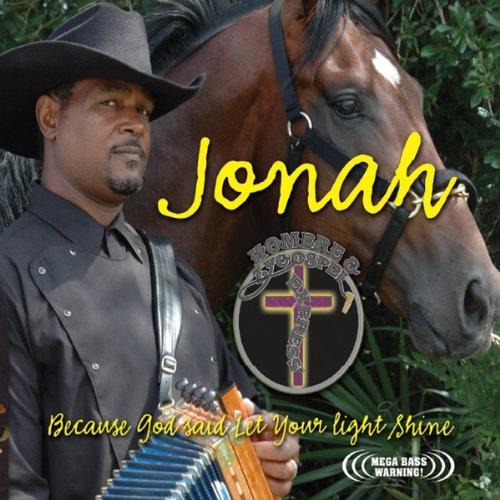 JONAH (BECAUSE GOD SAID LET YOUR LIGHT SHINE)