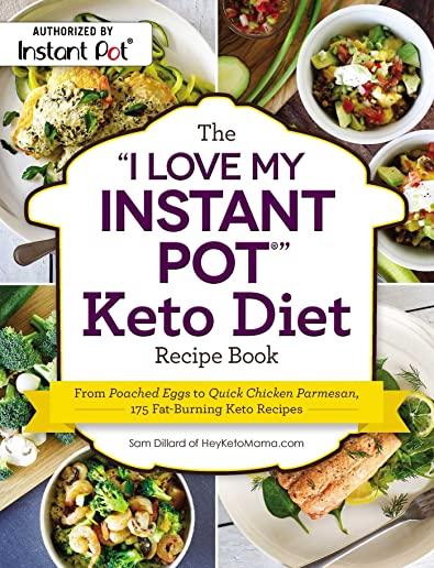 I LOVE MY INSTANT POT KETO DIET RECIPE BOOK (PPBK)