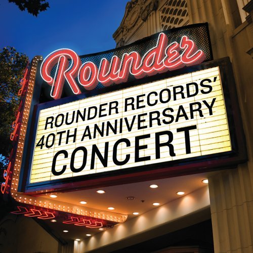 ROUNDER RECORDS 40TH ANNIVERSARY CONCERT / VARIOUS
