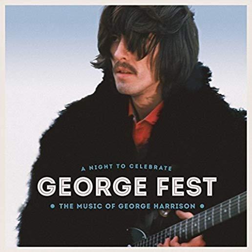 GEORGE FEST: NIGHT TO CELEBRATE THE MUSIC OF