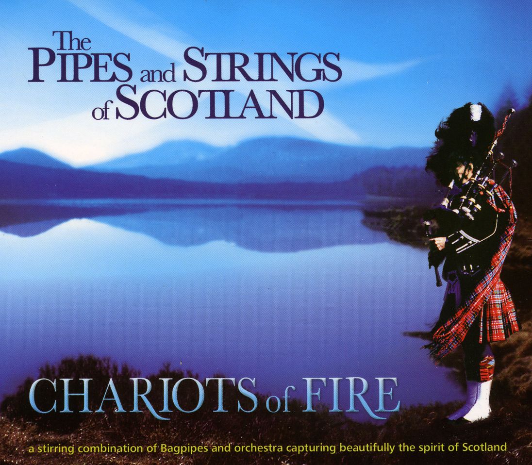 CHARIOTS OF FIRE: PIPES & STRINGS OF SCOTLAND