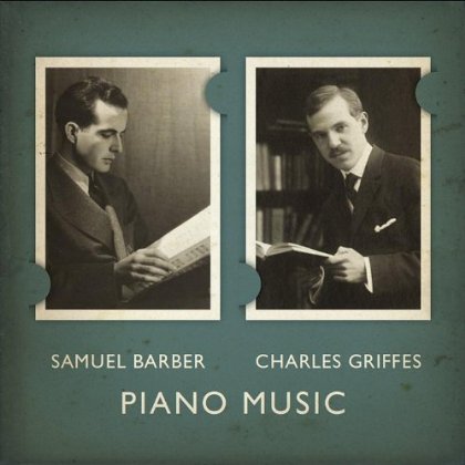 SAMUEL BARBER-CHARLES GRIFFES; PIANO MUSIC