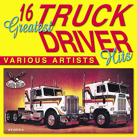 16 GREATEST TRUCK DRIVING HITS / VARIOUS