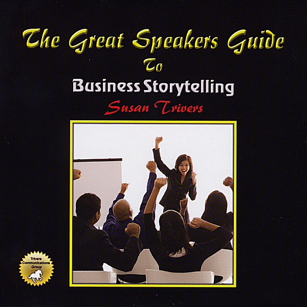GREAT SPEAKERS GUIDE TO BUSINESS STORYTELLING