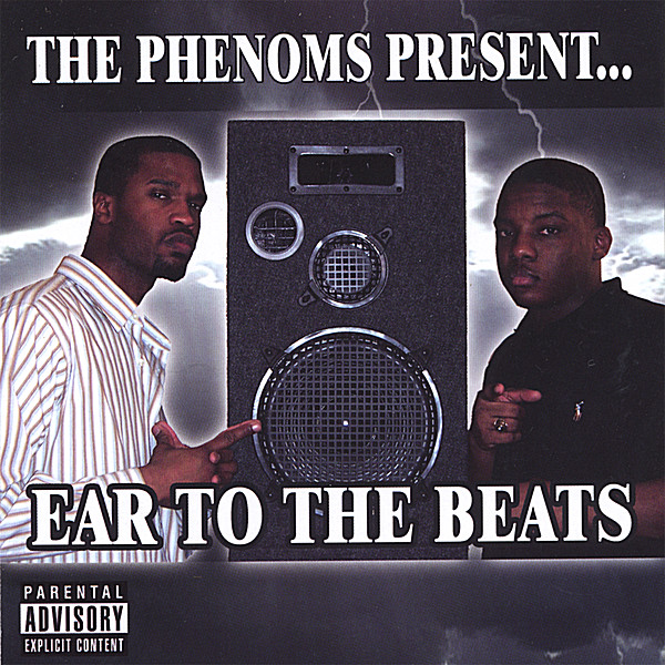 PHENOMS PRESENT EAR TO THE BEATS