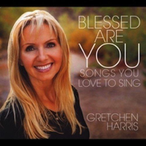 BLESSED ARE YOU: SONGS YOU LOVE TO SING