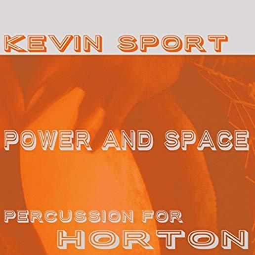 POWER AND SPACE: PERCUSSION FOR HORTON