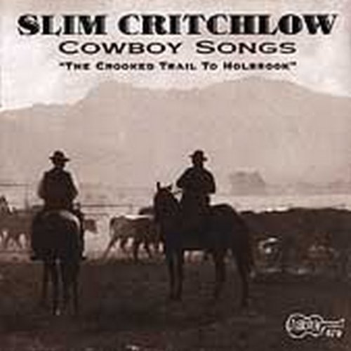 COWBOY SONGS - THE CROOKED TRAIL TO HOLBROOK