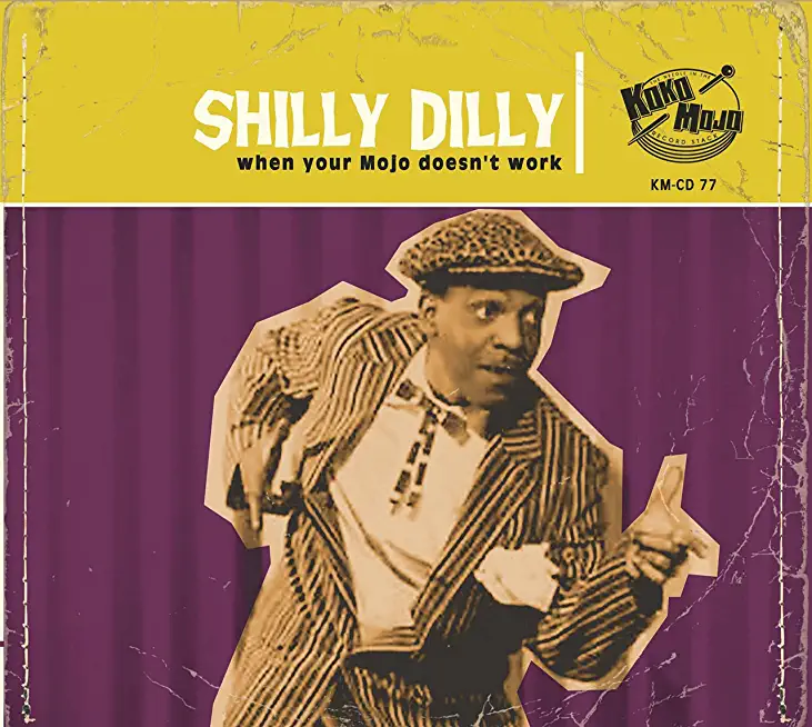 SHILLY DILLY: WHEN YOUR MOJO DOESN'T WORK / VAR