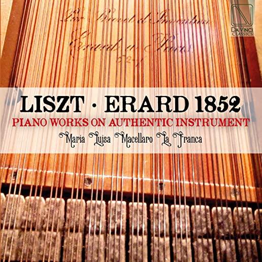 LISZT: ERARD 1852 - PIANO WORKS ON AUTHENTIC (ITA)
