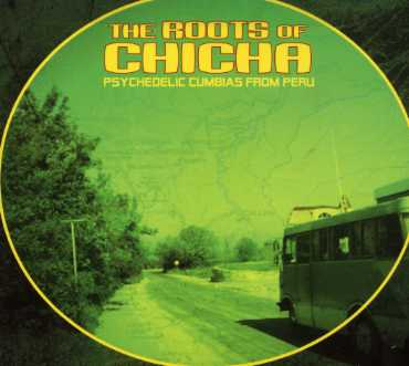 ROOTS OF CHICHA: PSYCHEDELIC CUMBIAS FROM / VAR