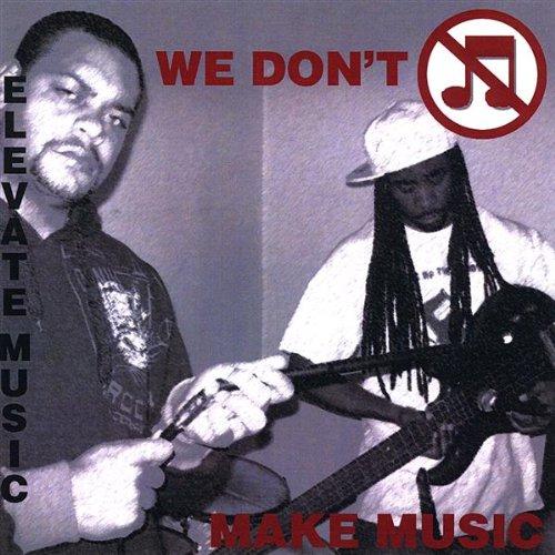 WE DON'T MAKE MUSIC (CDR)