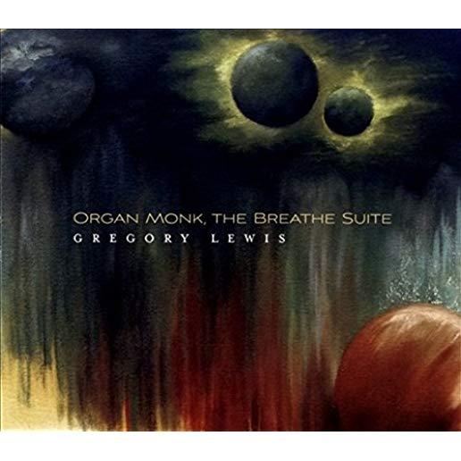 ORGAN MONK & THE BREATHE SUITE