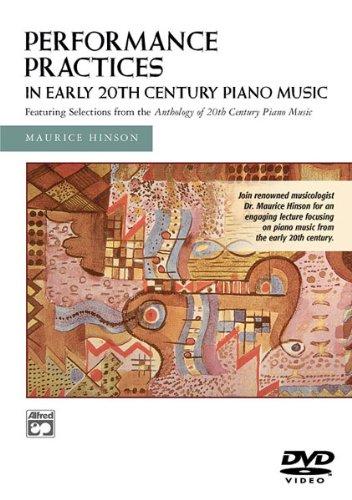 PERFORMANCE PRACTICES IN EARLY 20TH CENTURY PIANO