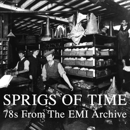 SPRIGS OF TIME: 78S FROM THE EMI ARCHIVE / VARIOUS