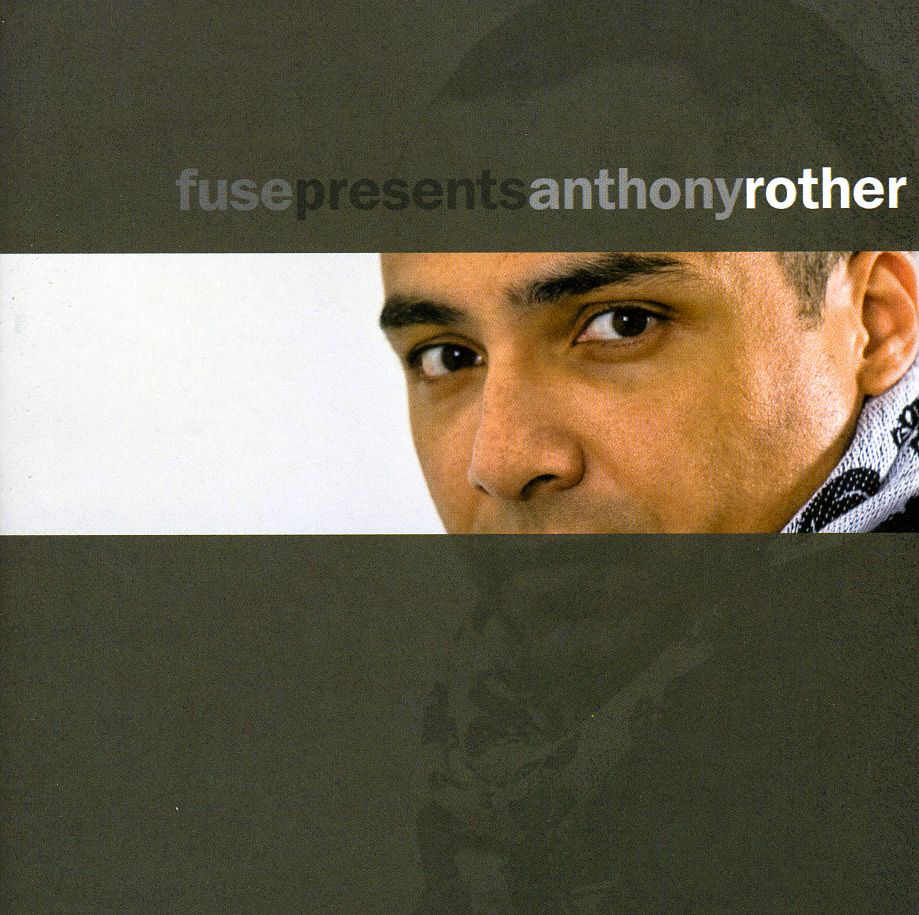 FUSE PRESENTS: ANTHONY ROTHER (RMXS)