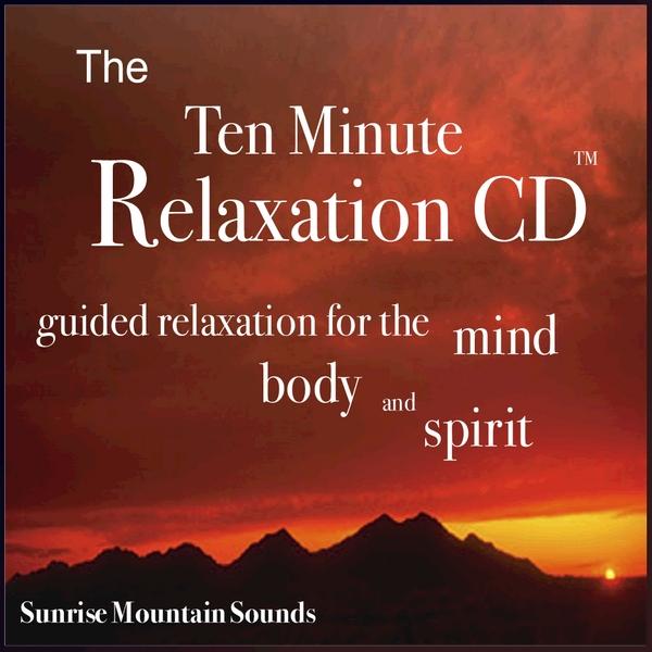 TEN MINUTE RELAXATION-SUNRISE MOUNTAIN SOUNDS