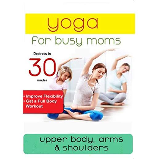 YOGA FOR BUSY MOMS: UPPER BODY ARMS & SHOULDERS