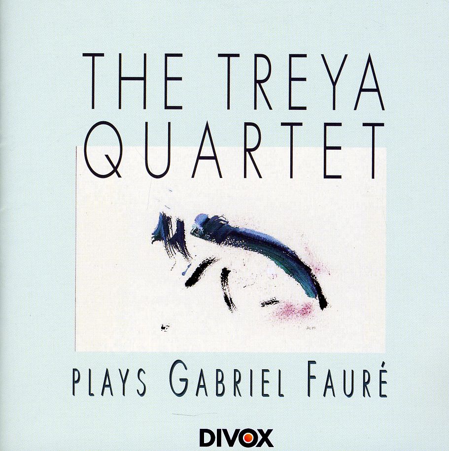 TREYA QUARTET PLAYS GABRIEL FAURE