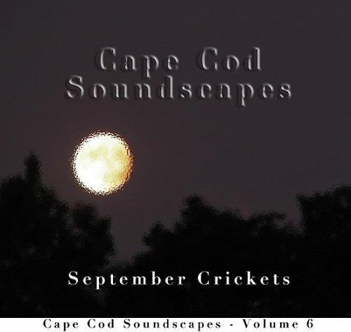 CAPE COD SOUNDSCAPES 6: SEPTEMBER CRICKETS (CDR)