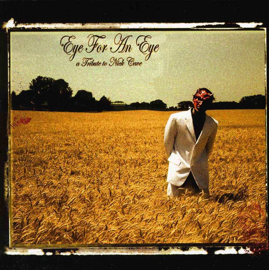EYE FOR AN EYE: TRIBUTE TO NICK CAVE / VARIOUS
