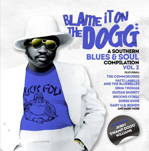 BLAME IT ON THE DOGG: A SOUTHERN BLUES & SOUL 2