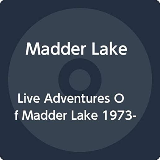 LIVE ADVENTURES OF MADDER LAKE 1973-2008 (AUS)