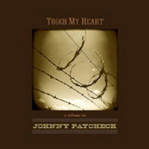 TOUCH MY HEART: TRIBUTE TO JOHNNY PAYCHECK / VAR
