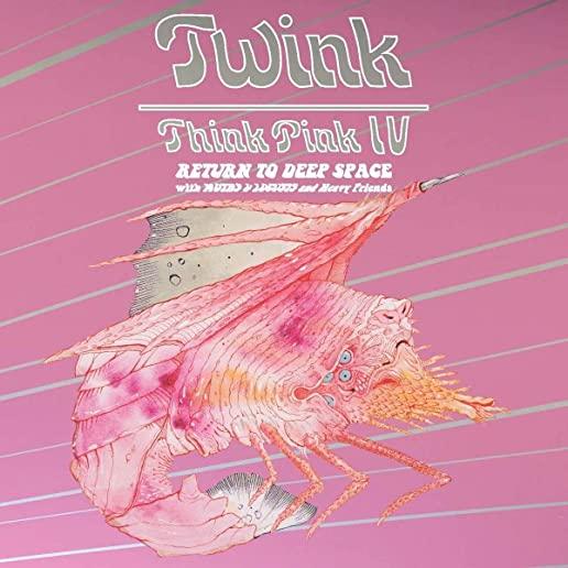 THINK PINK IV: RETURN TO DEEP SPACE