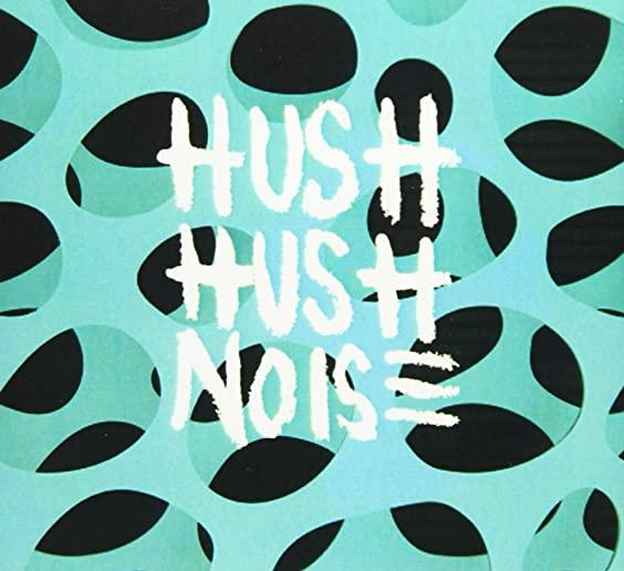 HUSH HUSH NOISE (CAN)