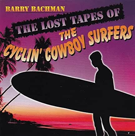 LOST TAPES OF THE CYCLIN COWBOY SURFERS