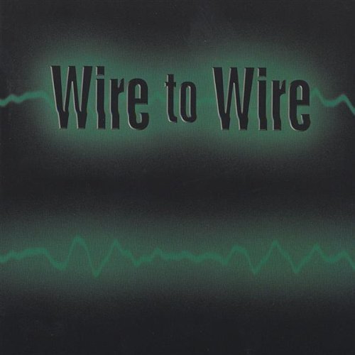 WIRE TO WIRE