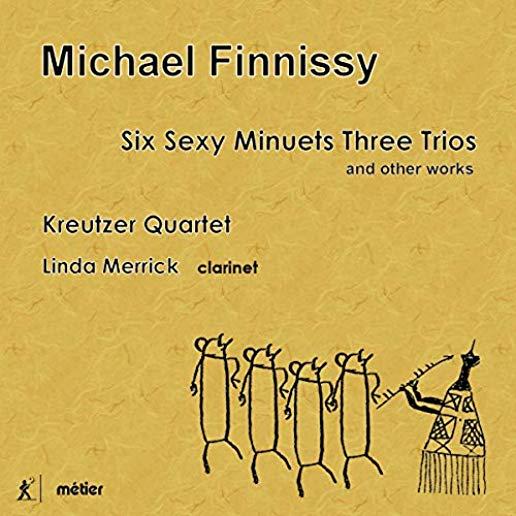 SIX SEXY MINUETS THREE TRIOS & OTHER WORKS