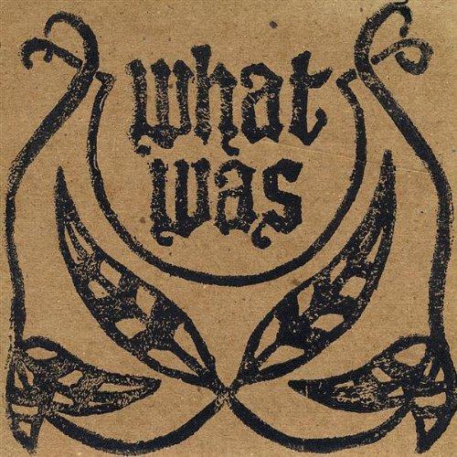 WHAT WAS (CDR)