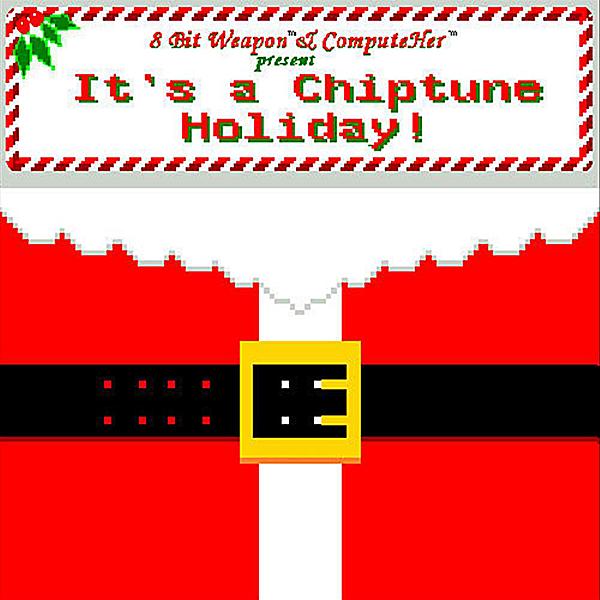 IT'S A CHIPTUNE HOLIDAY