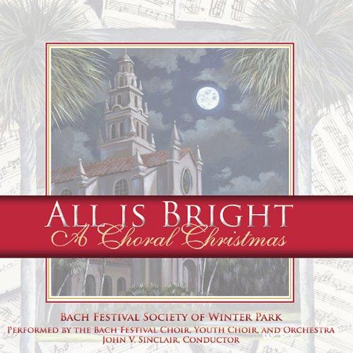 ALL IS BRIGHT: A CHORAL CHRISTMAS